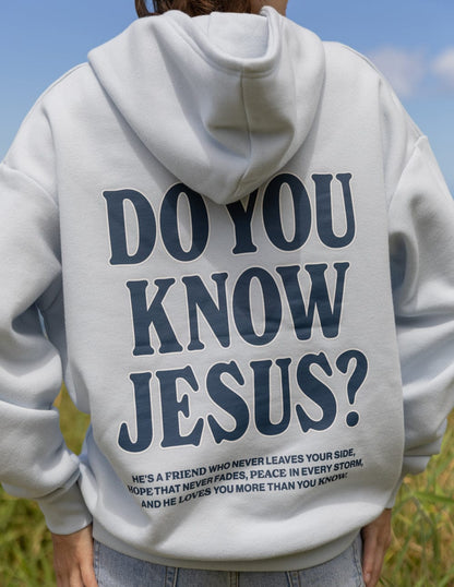 Do You Know Jesus Unisex Hoodie - A-1 Thread Vault