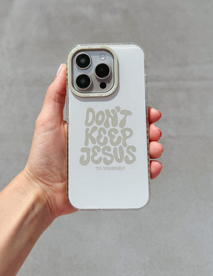 Don't Keep Jesus to Yourself Phone Case - A-1 Thread Vault