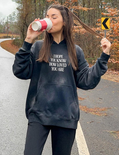 I Hope You Know Unisex Hoodie - A-1 Thread Vault