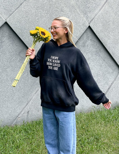 I Hope You Know Unisex Hoodie - A-1 Thread Vault