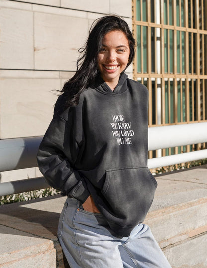 I Hope You Know Unisex Hoodie - A-1 Thread Vault