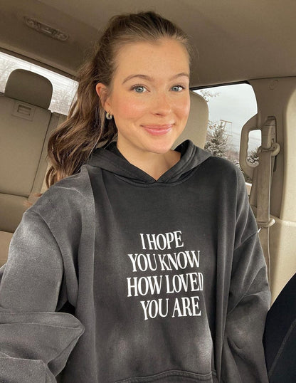 I Hope You Know Unisex Hoodie - A-1 Thread Vault